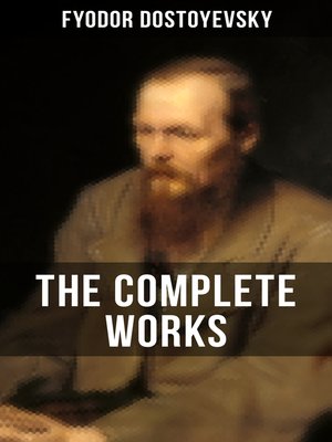 cover image of THE COMPLETE WORKS OF FYODOR DOSTOYEVSKY